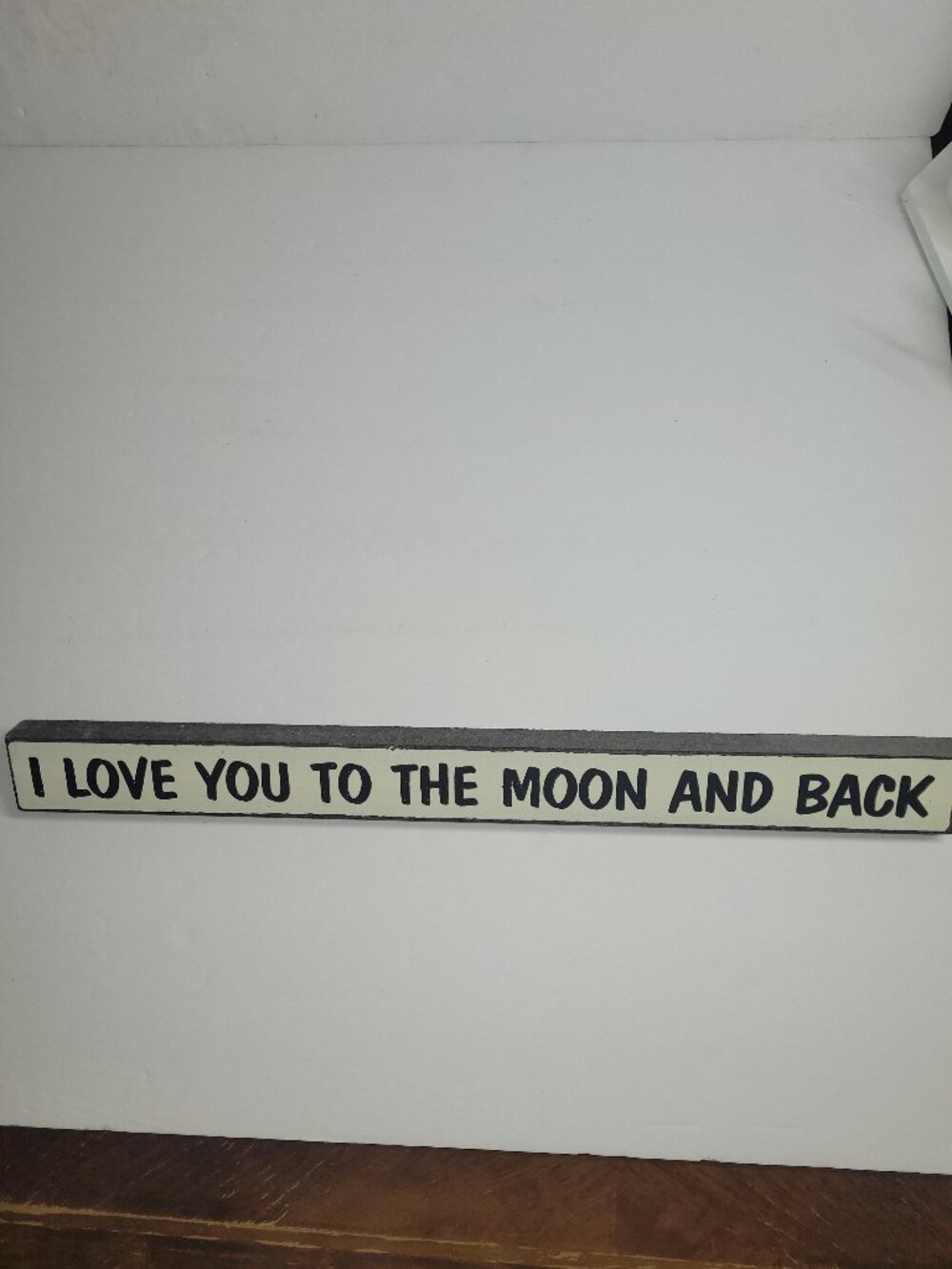 I Love You To The Moon And Back Sign 1.5 x 16 inches Cute Shelf Art Made in USA